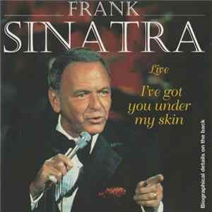 Frank Sinatra - Live - I've Got You Under My Skin Mp3