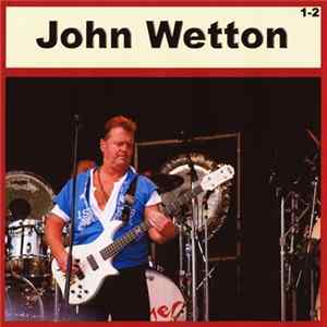 John Wetton - John Wetton 1-2 Mp3