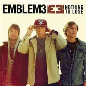 Emblem3 - Nothing To Lose Mp3
