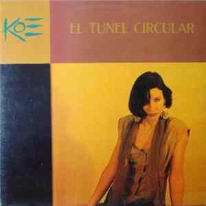 Koe - El Tunel Circular Mp3