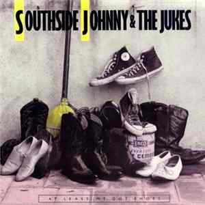 Southside Johnny And The Jukes - At Least We Got Shoes Mp3