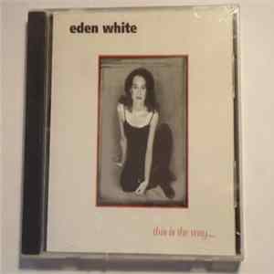 Eden White - This Is The Way Mp3