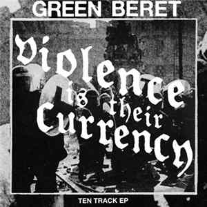Green Beret - Violence Is Their Currency Mp3