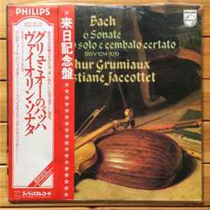 Bach - Arthur Grumiaux with Christiane Jaccottet - 6 Sonatas For Violin And Harpsichord ( Bwv 1014 - 1019 ) Mp3