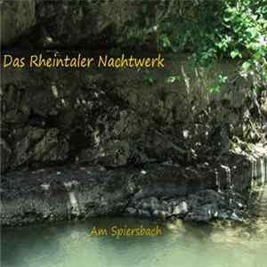 Das Rheintaler Nachtwerk - Am Spiersbach Mp3