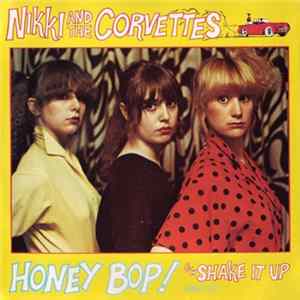 Nikki And The Corvettes - Honey Bop! / Shake It Up Mp3