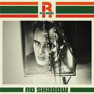 Ryan Adams - No Shadow Mp3