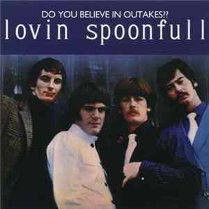 The Lovin' Spoonful - Do You Believe In Outtakes?? Mp3