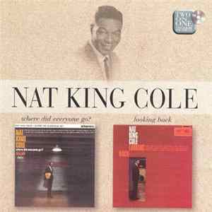 Nat King Cole - Where Did Everyone Go? / Looking Back Mp3
