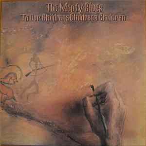 The Moody Blues - To Our Children's Children's Children Mp3