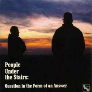 People Under The Stairs - Question In The Form Of An Answer + The Next Step Mp3