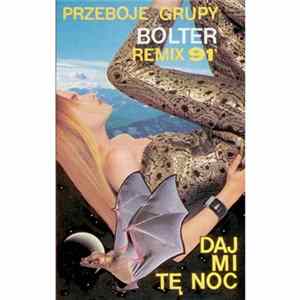 Bolter - Daj Mi Tę Noc - Największe Przeboje (Remix 91) Mp3