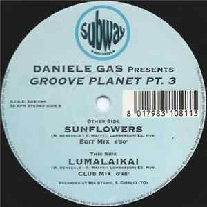 Daniele Gas Presents Groove Planet Pt. 3 - Sunflowers / Lumalaikai Mp3
