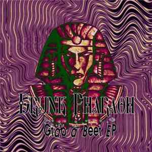 Drunk Pharaoh - Grab A Beer EP Mp3