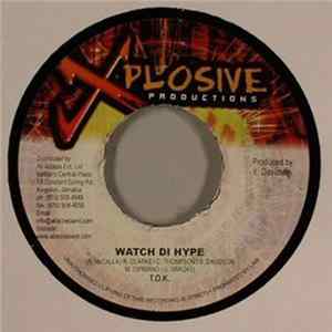 T.O.K. - Watch Di Hype Mp3