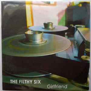 The Filthy Six - Girlfriend Mp3