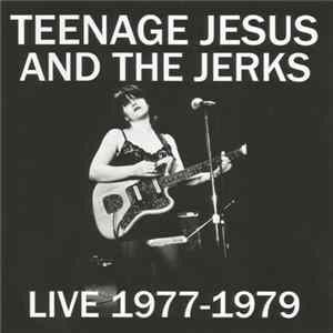 Teenage Jesus And The Jerks - Live 1977-1979 Mp3