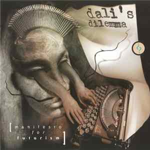 Dali's Dilemma - Manifesto For Futurism Mp3
