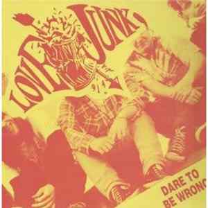 Lovejunk - Dare To Be Wrong Mp3