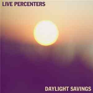 Live Percenters - Daylight Savings Mp3