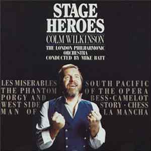 Colm Wilkinson, The London Philharmonic Orchestra - Stage Heroes Mp3