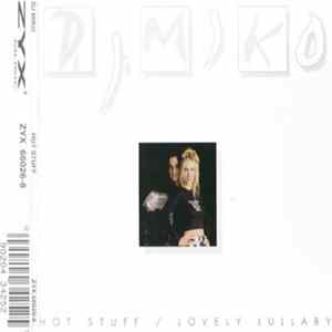 D.J. Miko - Hot Stuff / Lovely Lullaby Mp3