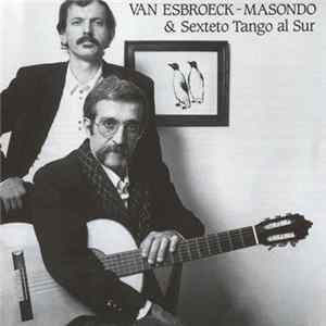 Van Esbroeck / Masondo & Sexteto Tango Al Sur - Van Esbroeck-Masondo & Sexteto Tango Al Sur Mp3