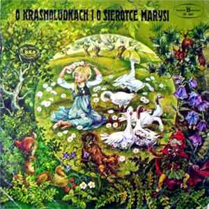 Maria Konopnicka - O Krasnoludkach I Sierotce Marysi - Baśń Muzyczna Mp3