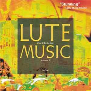 Paul O'Dette - Lute Music, Volume 2 Mp3