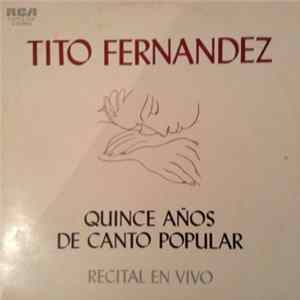 Tito Fernández - Quince Años De Canto Popular - Recital En Vivo Mp3