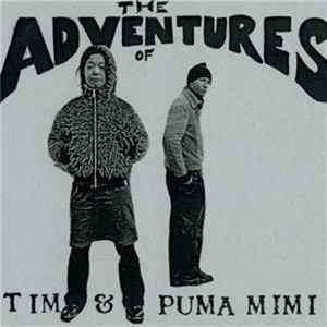 Tim & Puma Mimi - The Adventures Of Tim And Puma Mimi Mp3