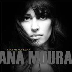 Ana Moura - Leva-me Aos Fados Mp3