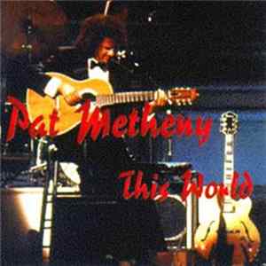 Pat Metheny - This World Mp3