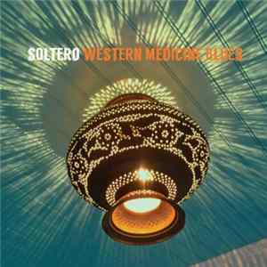 Soltero - Western Medicine Blues Mp3