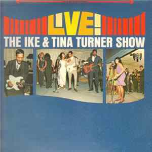Ike & Tina Turner - The Ike & Tina Turner Show Live! Mp3
