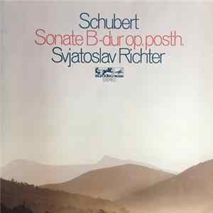 Svjatoslav Richter - Schubert - Sonate B-dur, Op. Posth. Mp3