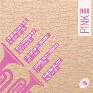 Szilárd Mezei Ensemble, Antonio Arnedo, Brian Willson, Dominic Duval, Rosa Luxemburg New Quintet, Vandermark 5 - Pink Box Mp3