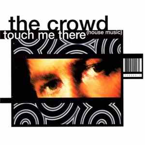 The Crowd - Touch Me There (House Music) Mp3