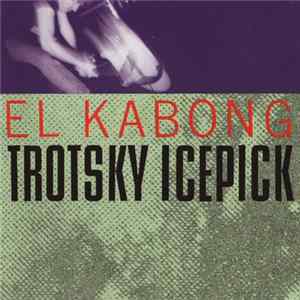 Trotsky Icepick - El Kabong Mp3