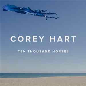 Corey Hart - Ten Thousand Horses Mp3