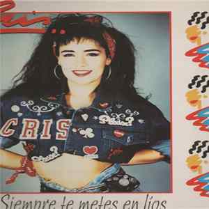 Cris - Siempre Te Metes En Lios Mp3