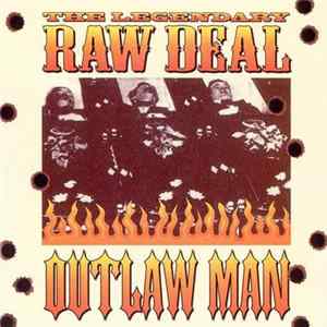 The Legendary Raw Deal - Outlaw Man Mp3