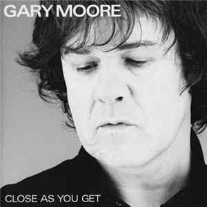 Gary Moore - Close As You Get Mp3