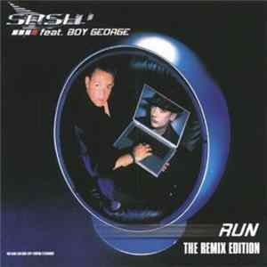 Sash! Feat. Boy George - Run (The Remix Edition) Mp3