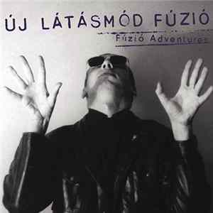 Új Látásmód Fúzió - Fúzió Adventures Mp3
