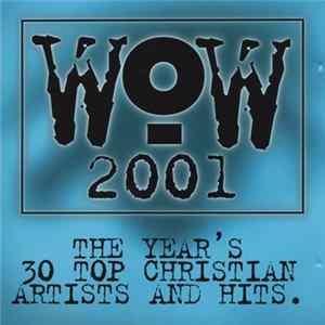 Various - WOW 2001 (The Year's 30 Top Contemporary Christian Artists And Hits) Mp3
