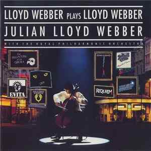 Julian Lloyd Webber - Lloyd Webber Plays Lloyd Webber Mp3