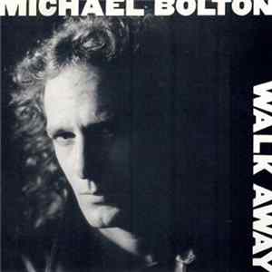 Michael Bolton - Walk Away Mp3