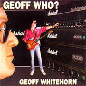 Geoff Whitehorn - Geoff Who? Mp3