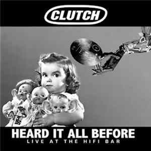 Clutch - Heard It All Before: Live At The HiFi Bar Mp3